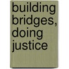 Building Bridges, Doing Justice door Orlando O. Espin