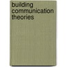 Building Communication Theories door Fred L. Casmir