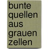 Bunte Quellen Aus Grauen Zellen door Fritz-Ulrich Lutz