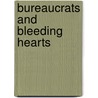 Bureaucrats And Bleeding Hearts door Tess Lea