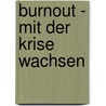 Burnout - mit der Krise wachsen door Hilmar Dahlem