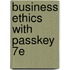 Business Ethics With Passkey 7e