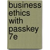 Business Ethics With Passkey 7e door O.C. Ferrell