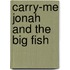 Carry-Me Jonah And The Big Fish