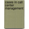 Cases In Call Center Management door Lynne Benninton