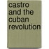 Castro And The Cuban Revolution