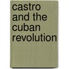 Castro And The Cuban Revolution by Thomas M. Leonard