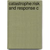 Catastrophe:risk And Response C door Richard A. Posner