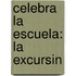 Celebra La Escuela: La Excursin