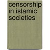 Censorship in Islamic Societies by Trevor Mostyn