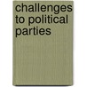 Challenges to Political Parties door Kaare Strom