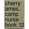 Cherry Ames, Camp Nurse Book 12 door Helen Wells