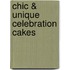 Chic & Unique Celebration Cakes