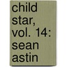 Child Star, Vol. 14: Sean Astin by Dana Rasmussen