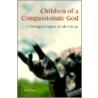 Children Of A Compassionate God by L. John Topel