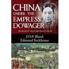 China Under The Empress Dowager door John Otway Per Bland