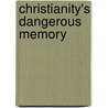 Christianity's Dangerous Memory door Diarmuid O'murchu