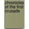 Chronicles Of The First Crusade by Christopher Tyerman