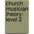Church Musician Theory: Level 2