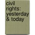 Civil Rights: Yesterday & Today