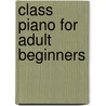 Class Piano For Adult Beginners door Timothy Shafer