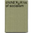 Clichã¯Â¿Â½S Of Socialism