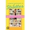 Climbing Mountains in Stilettos by Carol Brunelli
