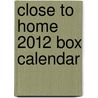 Close To Home 2012 Box Calendar by Mr John Mcpherson