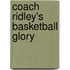 Coach Ridley's Basketball Glory