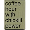 Coffee Hour With Chicklit Power by Evinda Lepins