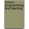Cohort Programming And Learning by Iris M. Saltiel
