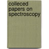 Colleced Papers On Spectroscopy door James Dewar