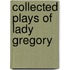 Collected Plays of Lady Gregory