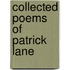 Collected Poems Of Patrick Lane