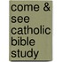 Come & See Catholic Bible Study