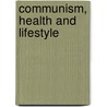 Communism, Health and Lifestyle door Arjan Gjonca