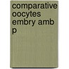 Comparative Oocytes Embry Amb P door Joel D. Richter
