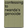 Confessing To Rwanda's Genocide door African Rights