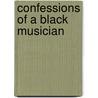 Confessions Of A Black Musician door Nathan Neuharth