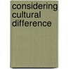Considering Cultural Difference door Pauline Uchmanowicz