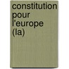Constitution Pour L'Europe (La) door D'Estaing Giscard