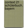 Context 21 Schülerbuch. Bayern by Allen J. Woppert