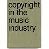 Copyright In The Music Industry door Volker Lehmann