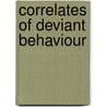 Correlates Of Deviant Behaviour door Chan Siok Gim