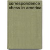 Correspondence Chess In America door Bryce D. Avery