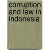 Corruption And Law In Indonesia by Simon Butt