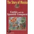 Cortez and the Spanish Conquest
