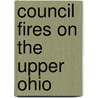 Council Fires On The Upper Ohio door R.C. Downes