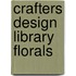 Crafters Design Library Florals