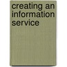Creating An Information Service door Sylvia P. Webb